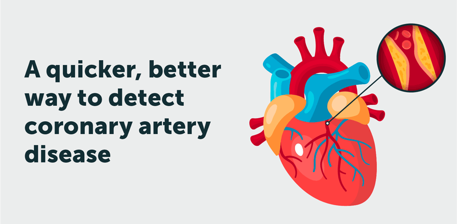 A quicker, better way to detect coronary artery disease